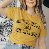 Ain't No Mama Like The One I Got Tee Mustard / S Peachy Sunday T-Shirt