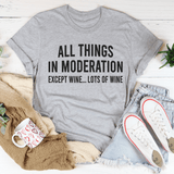 All Things In Moderation Except Wine Tee Peachy Sunday T-Shirt