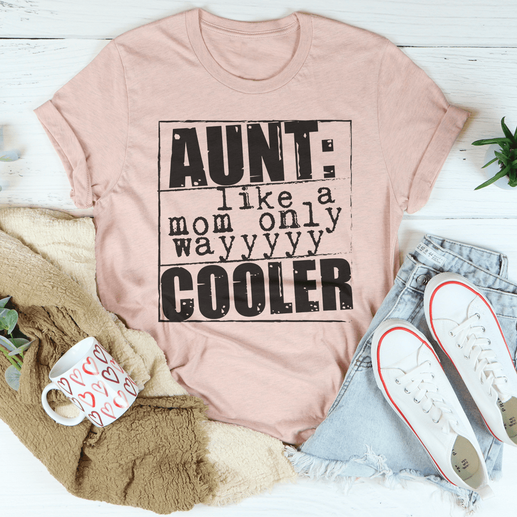 Aunt Like A Mom Only Cooler Tee – Peachy Sunday