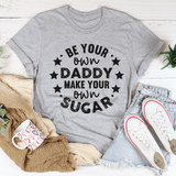 Be Your Own Daddy Tee Athletic Heather / S Peachy Sunday T-Shirt