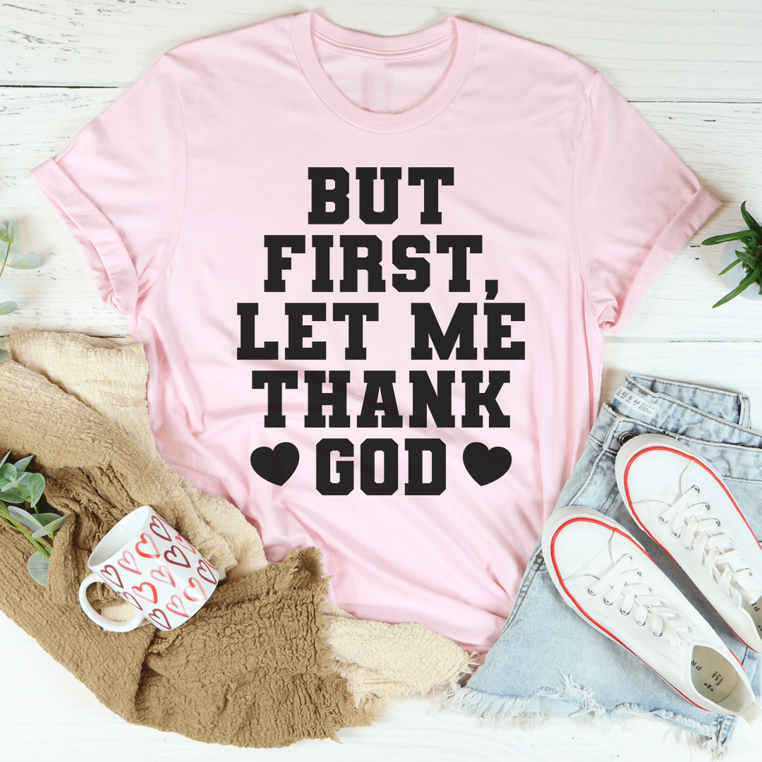 But First Let Me Thank God Tee – Peachy Sunday