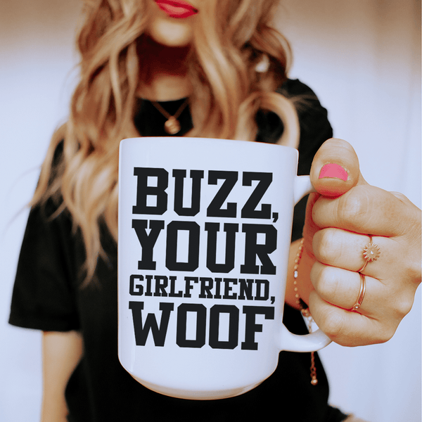 Buzz Your Girlfriend Ceramic Mug 15 oz White / One Size CustomCat Drinkware T-Shirt