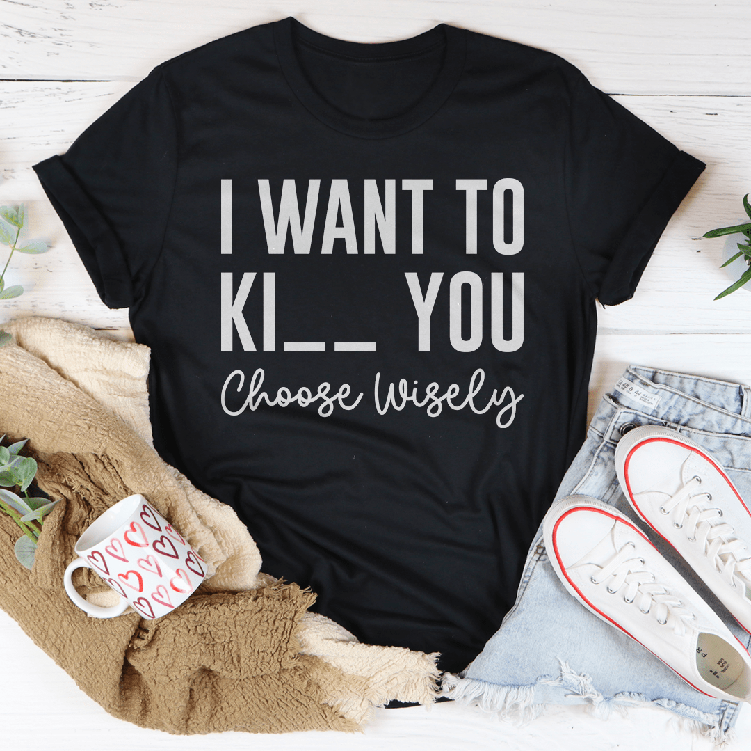 Choose Wisely Tee Peachy Sunday T-Shirt