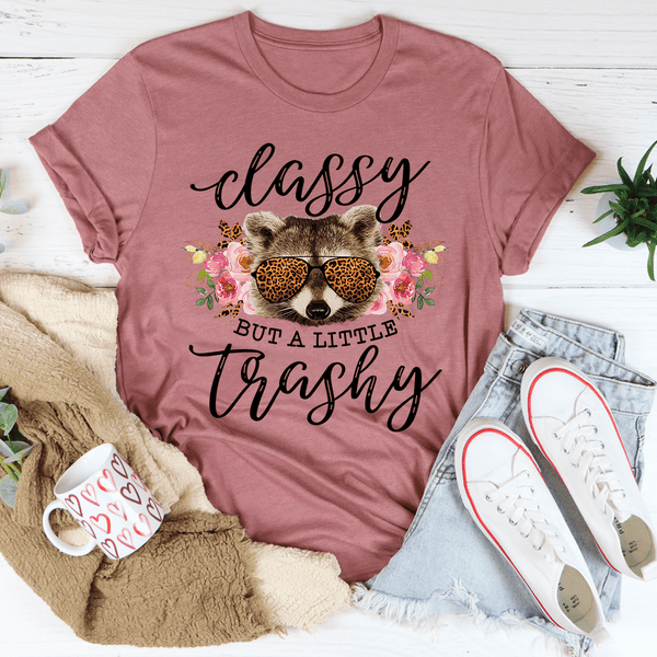 Classy But A Little Trashy Tee Mauve / S Peachy Sunday T-Shirt