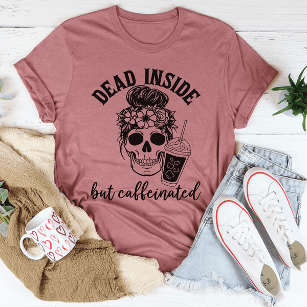 Dead Inside But Caffeinated Tee Mauve / S Peachy Sunday T-Shirt