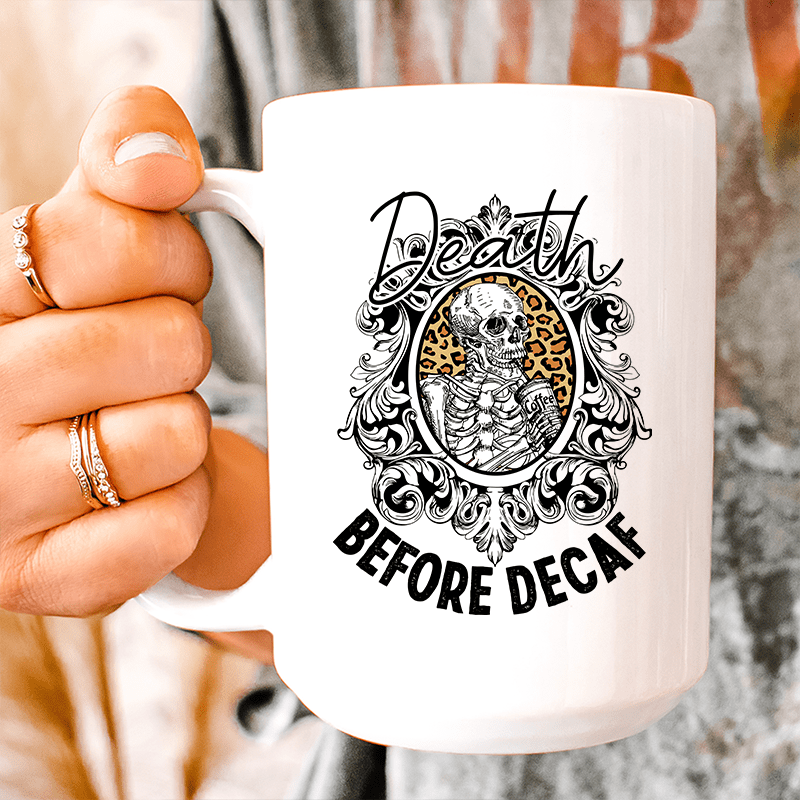 Death Before Decaf Ceramic Mug 15 oz White / One Size CustomCat Drinkware T-Shirt