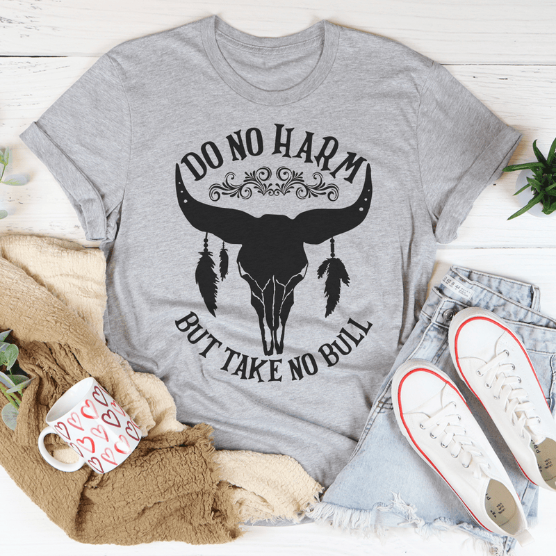 Do No Harm But Take No Bull Tee Athletic Heather / S Peachy Sunday T-Shirt