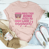 Does This Ring Make Me Look Engaged Tee Heather Prism Peach / S Peachy Sunday T-Shirt