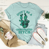 Don't Be Dehydrated Tee Heather Prism Dusty Blue / S Peachy Sunday T-Shirt