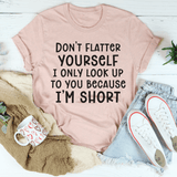 Don't Flatter Yourself Tee Heather Prism Peach / S Peachy Sunday T-Shirt