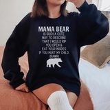 Don't Mess With Mama Bear Sweatshirt Black / S Peachy Sunday T-Shirt