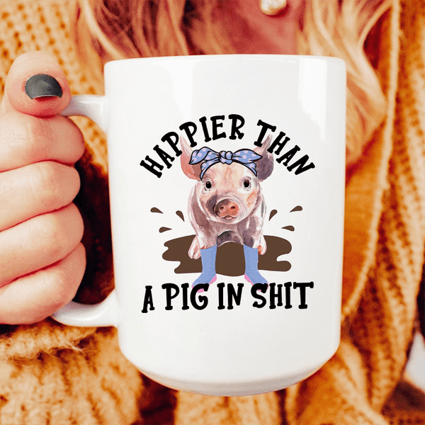 Happier Than A Pig Ceramic Mug 15 oz White / One Size CustomCat Drinkware T-Shirt