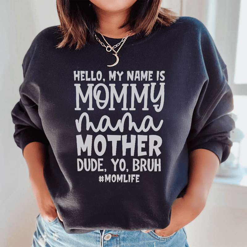 Hello My Name Is Mommy Sweatshirt Black / S Peachy Sunday T-Shirt