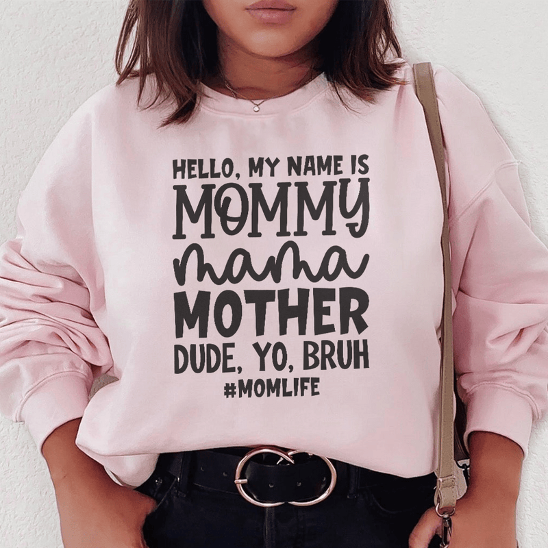 Hello My Name Is Mommy Sweatshirt Light Pink / S Peachy Sunday T-Shirt