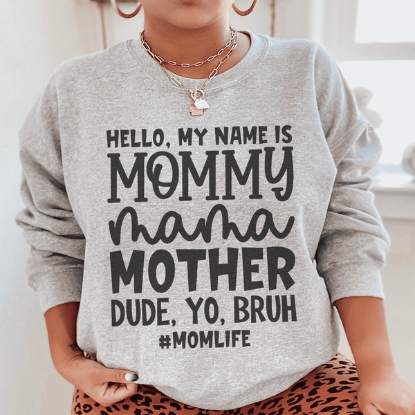 Hello My Name Is Mommy Sweatshirt Sport Grey / S Peachy Sunday T-Shirt