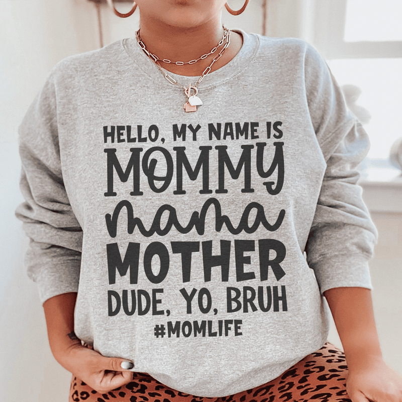 Hello My Name Is Mommy Sweatshirt Sport Grey / S Peachy Sunday T-Shirt