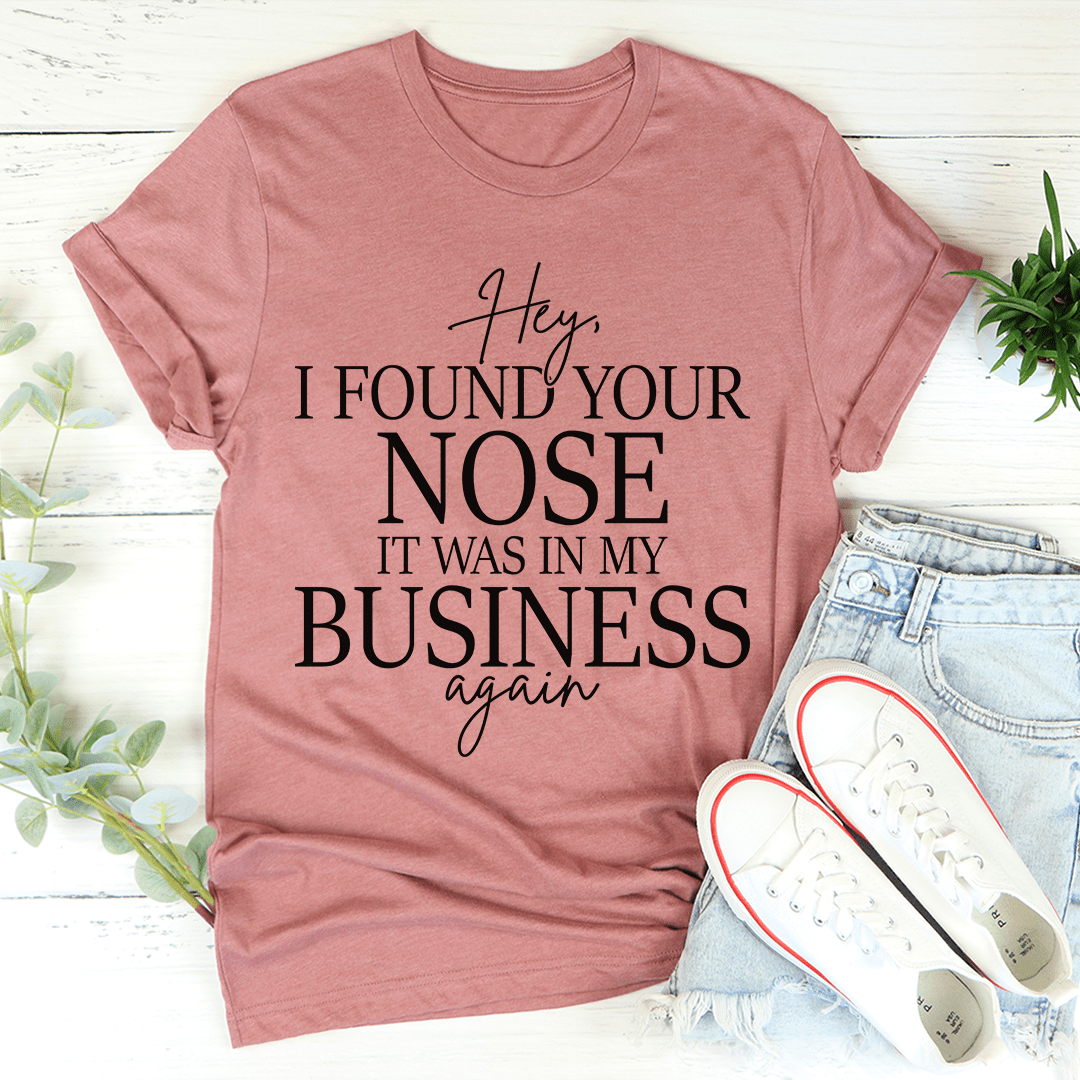 Hey I Found Your Nose Tee Mauve / S Peachy Sunday T-Shirt