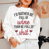 I'd Rather Be Full Of Wine Sweatshirt Peachy Sunday T-Shirt