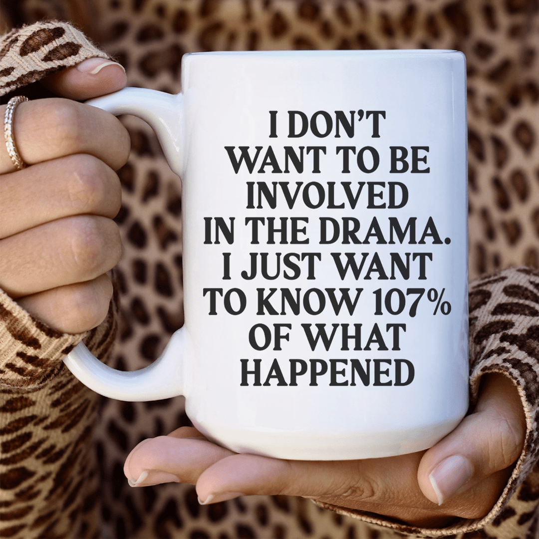 I Dont Want To Be Involved In The Drama Ceramic Mug 15 Oz Peachy Sunday 7504