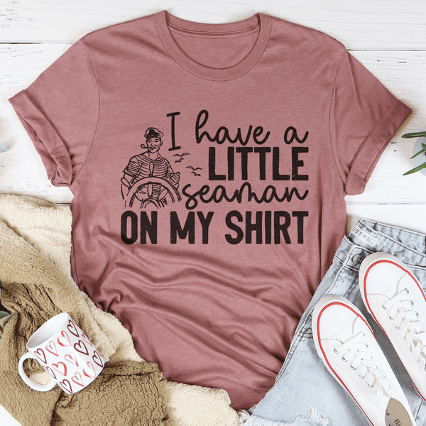 I Have A Little Seaman On My Shirt Tee Mauve / S Peachy Sunday T-Shirt