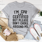 I'm CPR Certified Tee Peachy Sunday T-Shirt