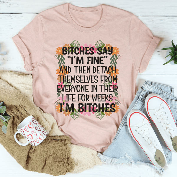 I'm Fine Tee Heather Prism Peach / S Peachy Sunday T-Shirt