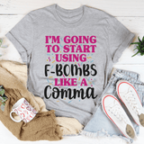 I'm Going To Start Using F-Bombs Like A Comma Tee Athletic Heather / S Peachy Sunday T-Shirt