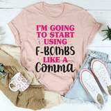 I'm Going To Start Using F-Bombs Like A Comma Tee Heather Prism Peach / S Peachy Sunday T-Shirt