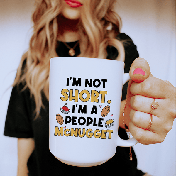 I'm Not A Short Person Ceramic Mug 15 oz White / One Size CustomCat Drinkware T-Shirt