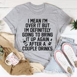 I'm Over It Tee Peachy Sunday T-Shirt