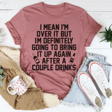 I'm Over It Tee Peachy Sunday T-Shirt