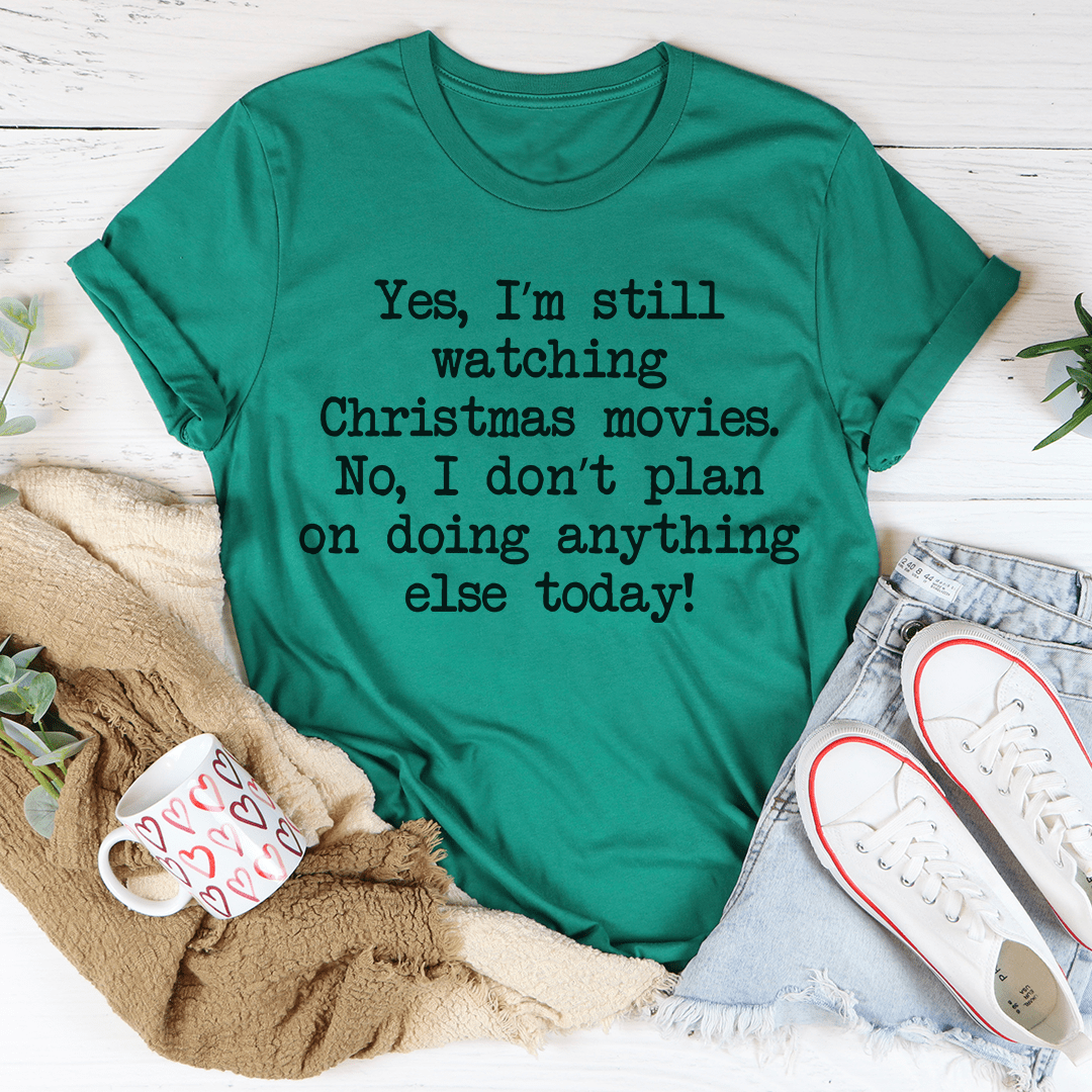 I'm Still Watching Christmas Movies Tee Kelly / S Peachy Sunday T-Shirt