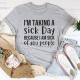 I'm Taking A Sick Day Tee Athletic Heather / S Peachy Sunday T-Shirt