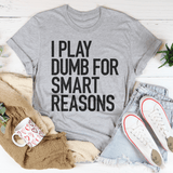 I Play Dumb Tee Peachy Sunday T-Shirt