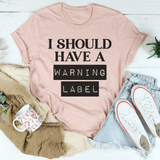 I Should Have A Warning Label Tee Heather Prism Peach / S Peachy Sunday T-Shirt