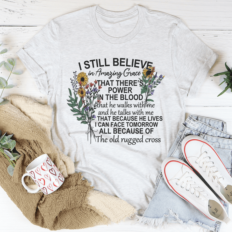 I Still Believe In Amazing Grace Tee Ash / S Peachy Sunday T-Shirt