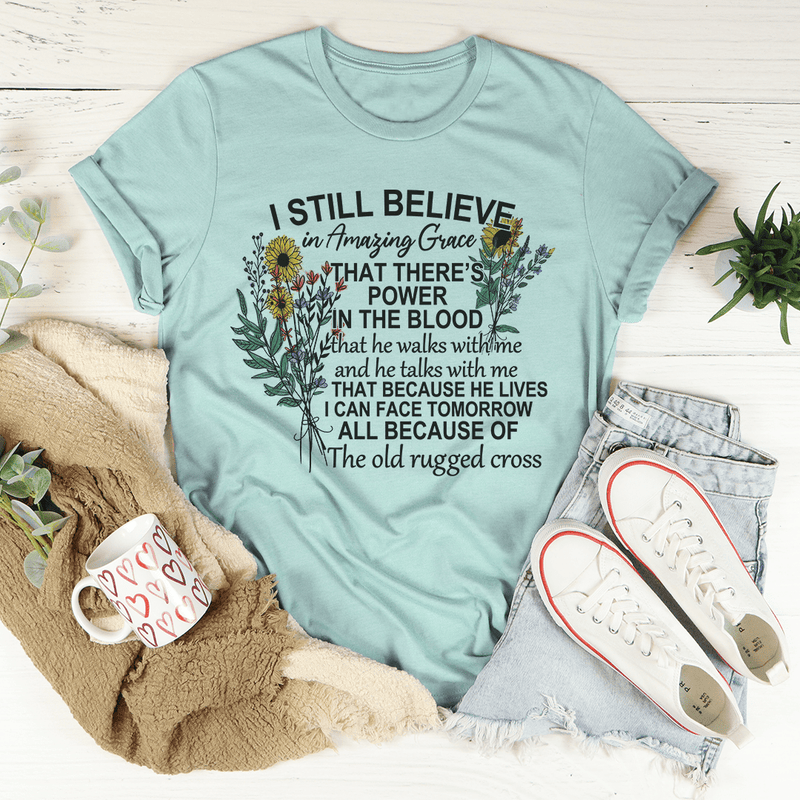 I Still Believe In Amazing Grace Tee Heather Prism Dusty Blue / S Peachy Sunday T-Shirt