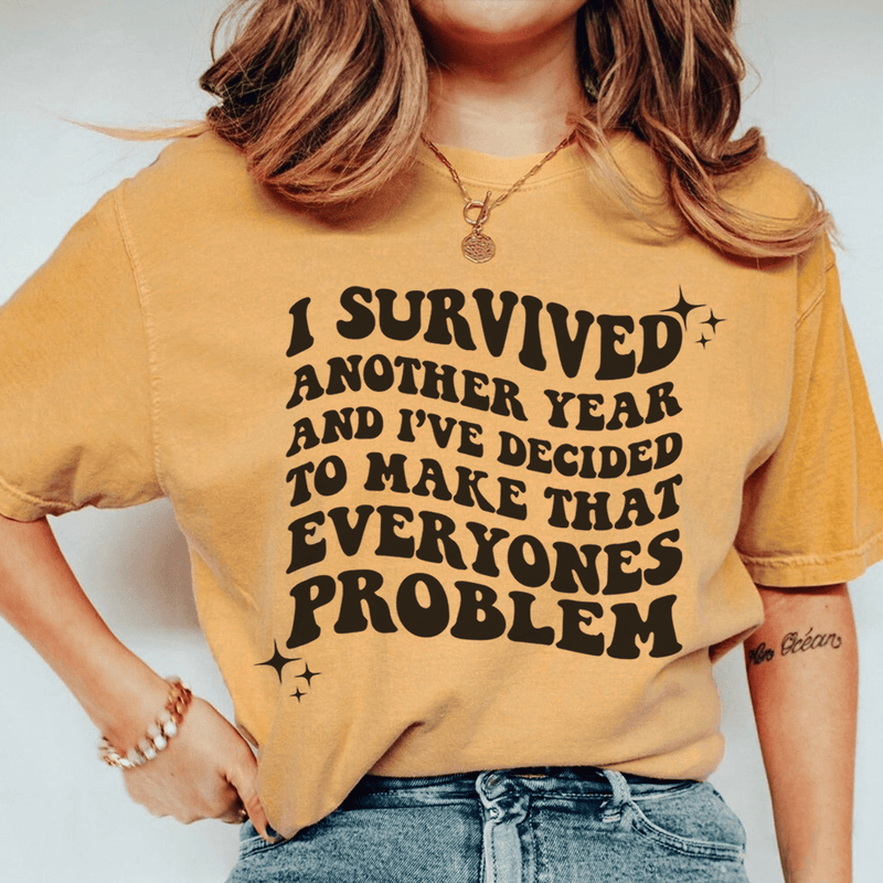 I Survived Another Year Tee Mustard / S Peachy Sunday T-Shirt