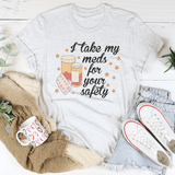 I Take My Meds For Your Safety Tee Peachy Sunday T-Shirt