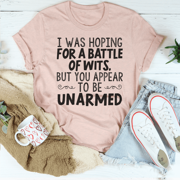 I Was Hoping For A Battle Of Wits Tee Heather Prism Peach / S Peachy Sunday T-Shirt