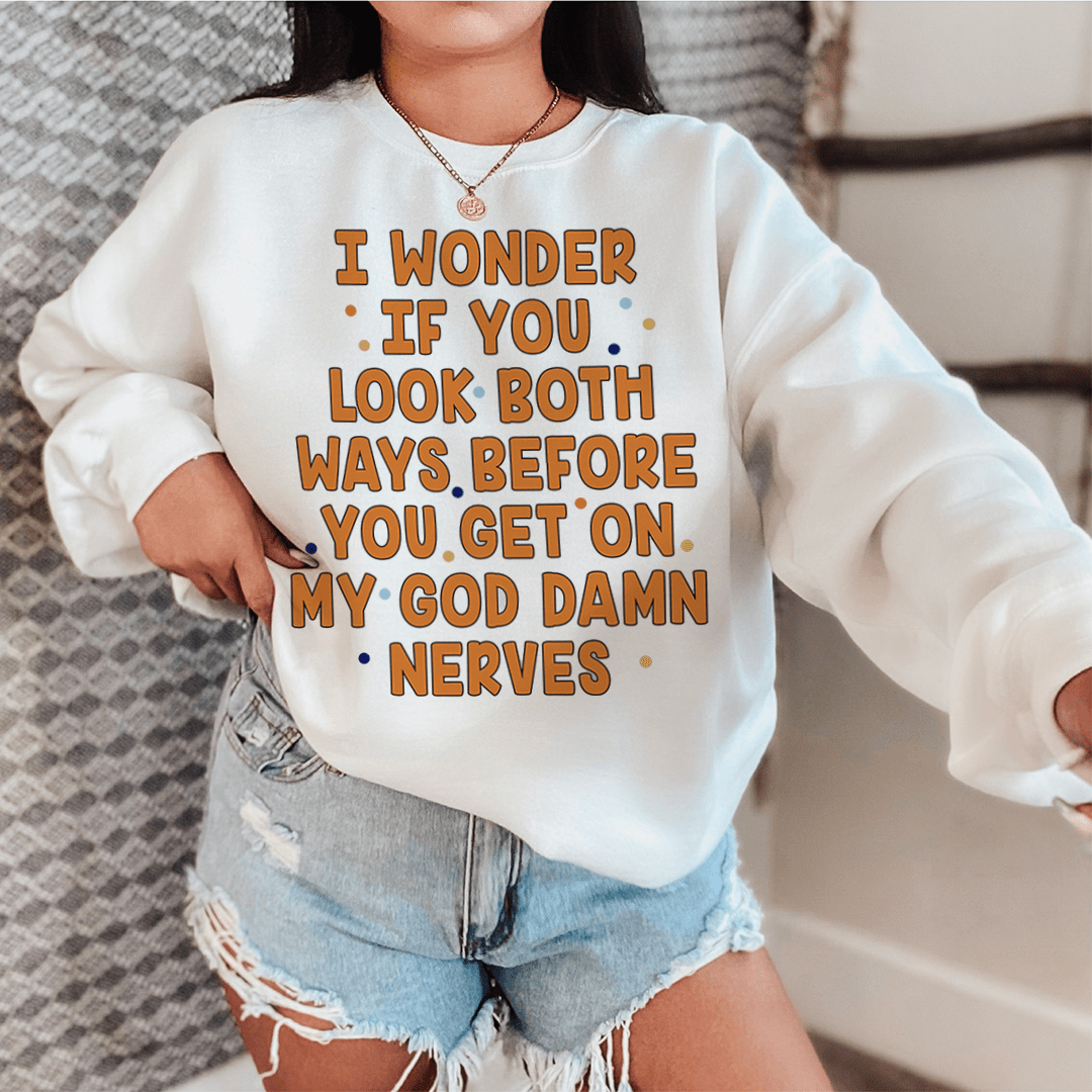 I Wonder If You Look Both Ways Sweatshirt White / S Peachy Sunday T-Shirt