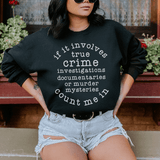 If It Involves True Crime Count Me In Sweatshirt Black / S Peachy Sunday T-Shirt