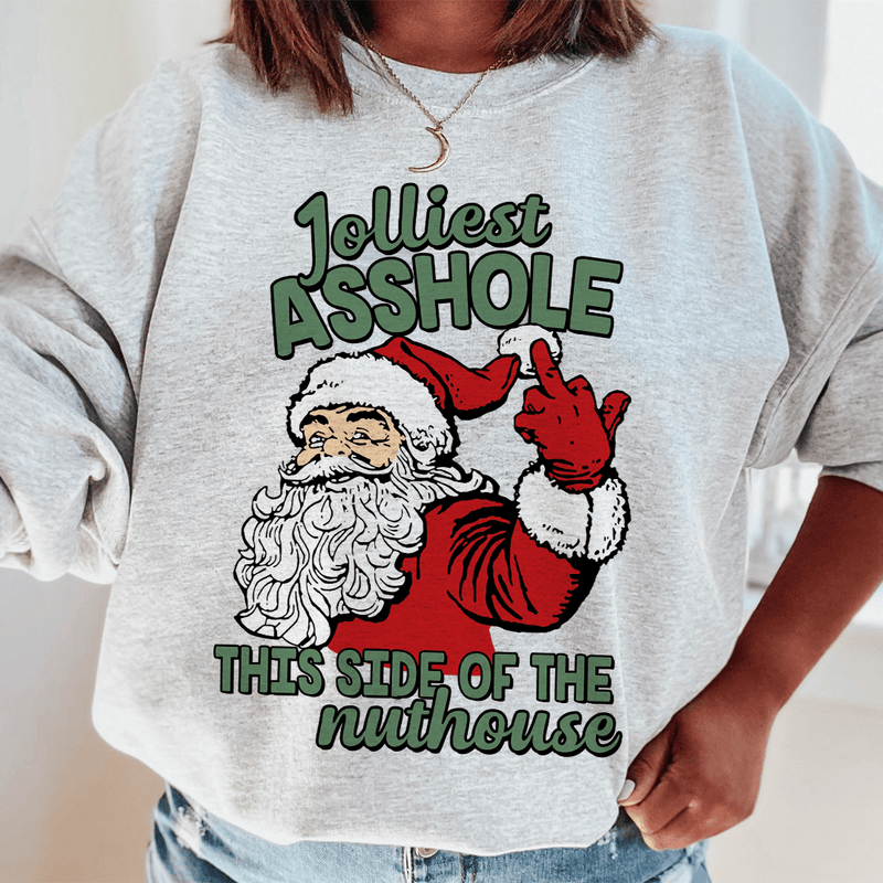 Jolliest Asshole This Side Of The Nuthouse Sweatshirt Sport Grey / S Peachy Sunday T-Shirt