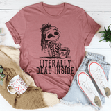 Literally Dead Inside Tee Peachy Sunday T-Shirt