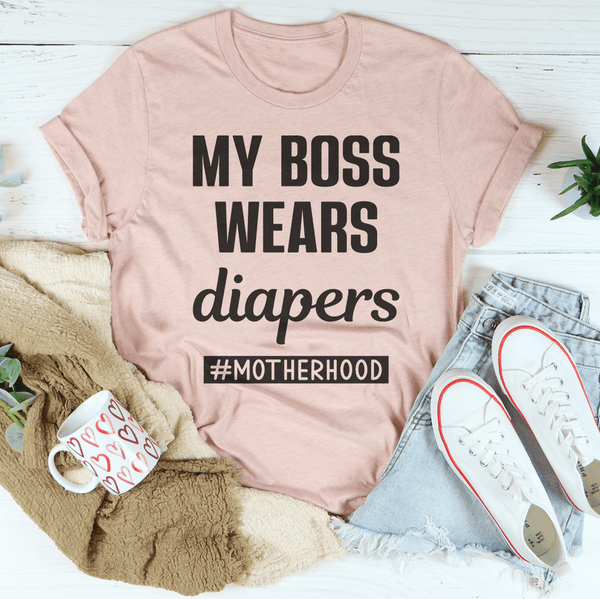 My Boss Wears Diapers Tee Peachy Sunday T-Shirt