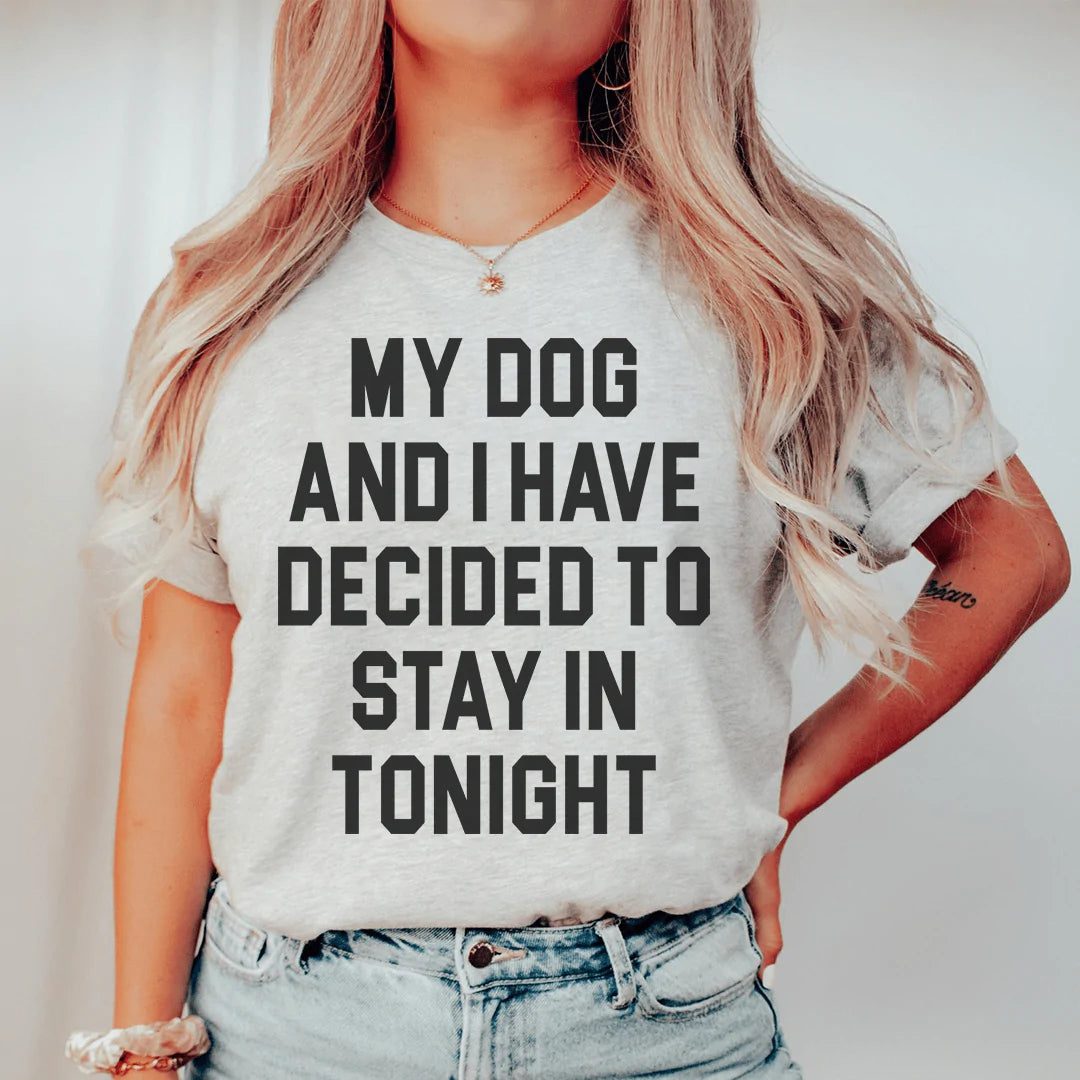 My Dog And I Have Decided To Stay In Tonight Tee Athletic Heather / S Peachy Sunday T-Shirt