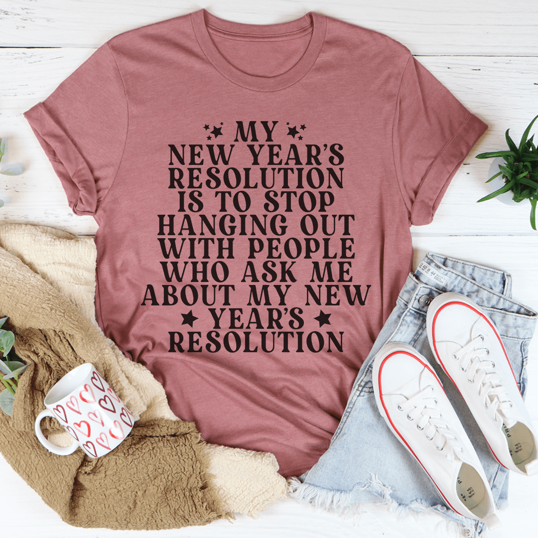 My New Year Resolution Tee Mauve / S Peachy Sunday T-Shirt