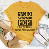 Nacho Your Average Mom Tee Mustard / S Peachy Sunday T-Shirt