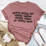 Never Settle For Shitty Coffee Tee Mauve / S Peachy Sunday T-Shirt