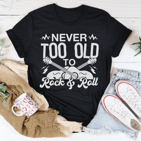 Never Too Old To Rock & Roll Tee Peachy Sunday T-Shirt